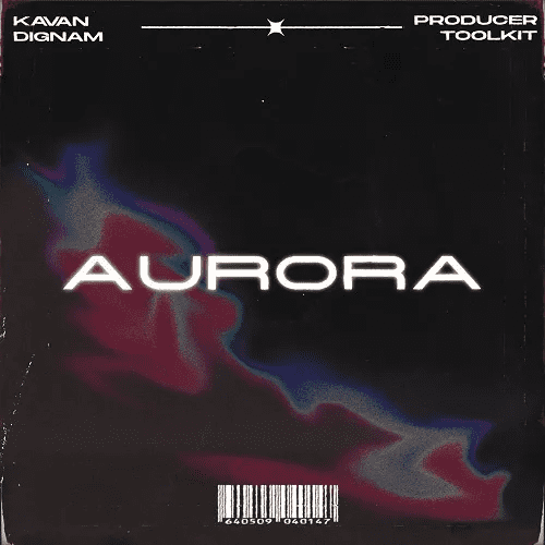 Aurora-Toolkit-ONE-SHOTS Kavan Dignam Aurora Toolkit (ONE SHOTS) WAV MIDI