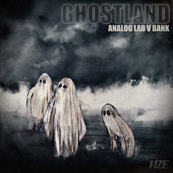 HZE – GhostLand (ANALOG LAB V BANK) Download HZE – GhostLand (ANALOG LAB V BANK)
