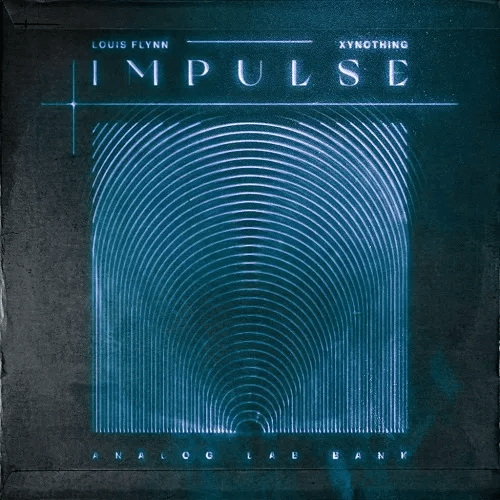 Louis Flynn & xynothing IMPULSE (Analog Lab V Bank) Download 1685413391_Louis-Flynn-xynothing-IMPULSE-Analog-Lab-V-Bank.png