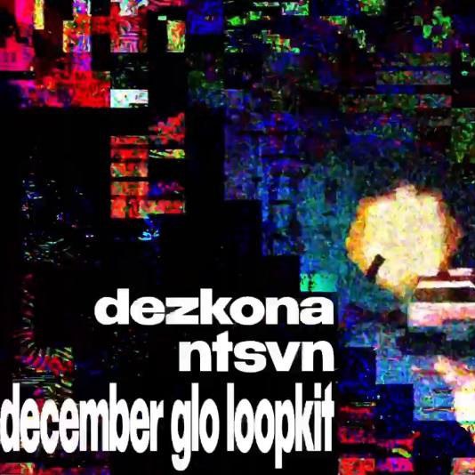 "Dezkona & Ntsvn - December Glo Loop Kit" - Free Download
